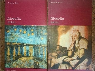 Filosofia artei (2 volume)- Antonio Banfi