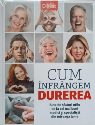 CUM INFRANGEM DUREREA. SUTE DE SFATURI UTILE DE LA CEI MAI BUNI MEDICI SI SPECIALISTI DIN INTREAGA LUME-COLECTIV foto