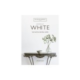 For the Love of White: Home Decorating with Whites and Neutrals