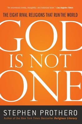 God Is Not One: The Eight Rival Religions That Run the World