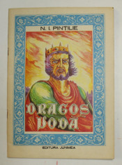 DRAGOS VODA de N. I. PINTILIE , ilustratii de LIVIU SMANTANICA , 1990 foto