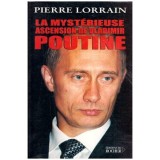 Pierre Lorrain - La Mysterieuse ascension de Vladimir Poutine - 112920