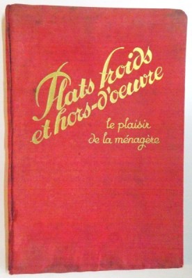 PLATS FROIDS ET HORS D&amp;#039;OEUVRE. LE PLAISIR DE LA MENAGERE publie par MADAME F. NIETLISPACH, PARIS foto