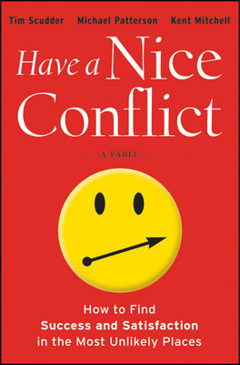 Have a Nice Conflict: How to Find Success and Satisfaction in the Most Unlikely Places foto