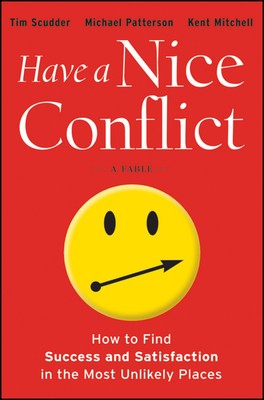 Have a Nice Conflict: How to Find Success and Satisfaction in the Most Unlikely Places foto