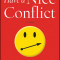 Have a Nice Conflict: How to Find Success and Satisfaction in the Most Unlikely Places