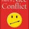 Have a Nice Conflict: How to Find Success and Satisfaction in the Most Unlikely Places