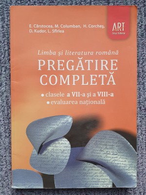 Limba si literatura romana. Pregatire completa clasele VII si VIII 2010, 360 pag foto