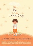 You, Me and Empathy Teaching children about empathy, feelings, kindness, compassion, tolerance and recognising bullying behaviours