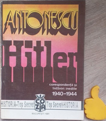 Antonescu-Hitler, vol. 2 Corespondenta si intilniri inedite (1940-1944) foto