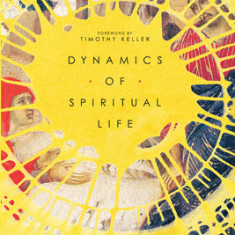 Dynamics of Spiritual Life: An Evangelical Theology of Renewal