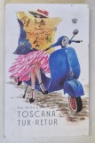 TOSCANA , TUR - RETUR de ASA HELLBERG , 2019