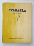 PREDAREA LA CLASELE I- IV , CULEGERE DE REFERATE , VOLUMUL 4 , 1987