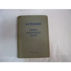 Opere Filozofice Alese - G. V. Plehanov , 20630