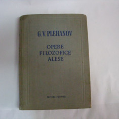 Opere Filozofice Alese - G. V. Plehanov ,551847