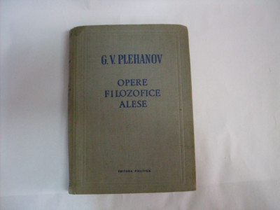 Opere Filozofice Alese - G. V. Plehanov ,551847 foto