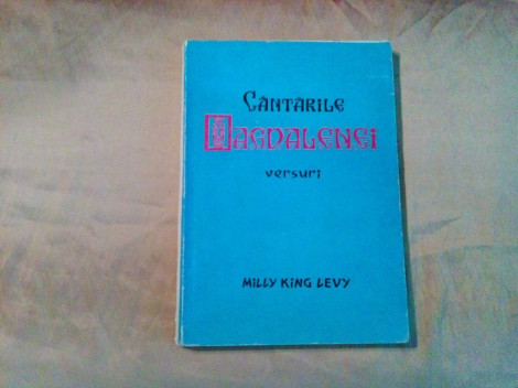 CANTARILE MAGDALENEI - Milly Kimg Levy (dedicatie-autograf) - 1973, 165 p.