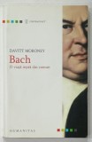 BACH , O VIATA IESITA DIN COMUN de DAVITT MORONEY , 2007