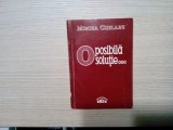 O POSIBILA SOLUTIE - Mircea Chelaru -1993, 107 p.+ anexe; tiraj: 5000 ex.