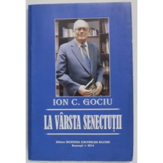 ION C. GOCIU , LA VARSTA SENECTUTII , 2014