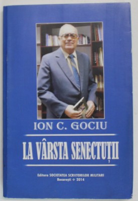 ION C. GOCIU , LA VARSTA SENECTUTII , 2014 foto