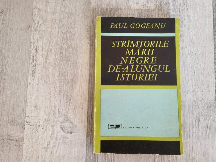 Stramtorule Marii Negre de-a lungul istoriei de Paul Gogeanu