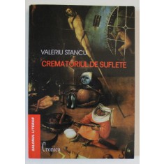 CREMATORIUL DE SUFLETE de VALERIU STANCU , 2001