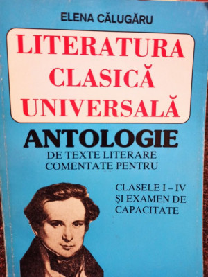 Elena Calugaru - Antologie de texte literare comentate pentru clasele I - IV si examen de capacitate foto