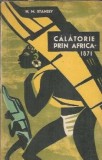 Calatorie prin Africa 1871 - Henry Morton Stanley Editura Tineretului 1960 Carte Literatura Straina Autori Clasici Editie Veche Carte Colectie