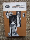 Mihail Sadoveanu - Dureri &icirc;năbuşite. Povestiri