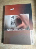 Radu Aldulescu - Proorocii Ierusalimului (Redactia Publicatiilor pentru Strainatate, 2004)
