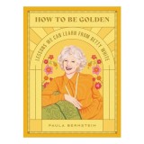 How to Be Golden