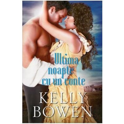 Ultima noapte cu un conte - Kelly Bowen foto