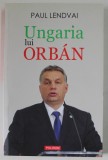 UNGARIA LUI ORBAN de PAUL LENDVAI , 2017