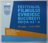 FESTIVALUL FILMULUI EVREIESC BUCURESTI , EDITIA A - V -A , 25 SEPT. - 1 OCT. 2015