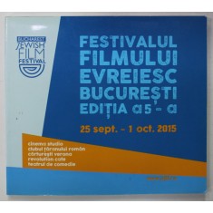 FESTIVALUL FILMULUI EVREIESC BUCURESTI , EDITIA A - V -A , 25 SEPT. - 1 OCT. 2015