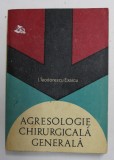 AGRESOLOGIE CHIRURGICALA GENERALA de I. TEODORESCU EXARCU , 1968 , PREZINTA SUBLINIERI , PETE SI URME DE UZURA