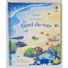 COUCOU ! LE BORD DE MER par ANNA MILBOURNE , illustrations SIMONA DIMITRI , 2021