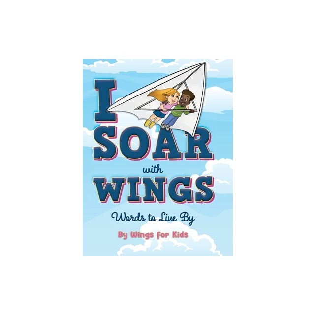 I Soar with Wings: Words to Live By