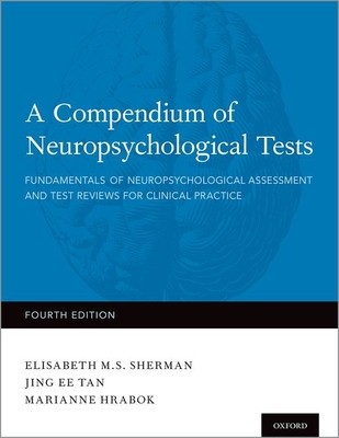 A Compendium of Neuropsychological Tests: Fundamentals of Neuropsychological Assessment and Test Reviews for Clinical Practice foto