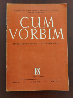 Cum vorbim - Revistă pentru studiul și explicarea limbii - martie 1950 Nr. 3 foto