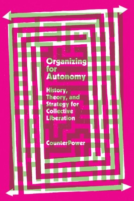 Organizing for Autonomy: History, Theory, and Strategy for Collective Liberation foto