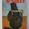 AMINTIREA de BORIS VIAN , 2004