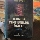 Tehnica Tensiunilor Inalte - Gleb Dragan volumul III