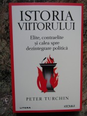 PETER TURCHIN - ISTORIA VIITORULUI : ELITE, CONTRAELITE , 2023 foto