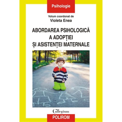 Abordarea psihologica a adoptiei si asistentei maternale, Violeta Enea foto