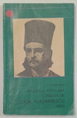 RASCOALA POPULARA CONDUSA DE TUDOR VLADIMIRESCU ( 1821 ) de S.I. GARLEANU , 1966 foto