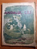 Amiralul Lili - Carte Copii, Editura 1945, 96 Pagini, Stare Buna - Povesti Ilustrate