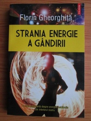 FLORIN GHEORGHIȚĂ - STRANIA ENERGIE A G&amp;Acirc;NDIRII foto