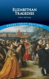 Elizabethan Tragedies: A Basic Anthology